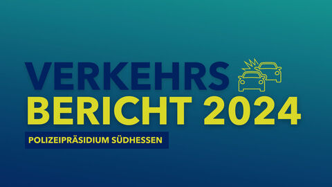 Schriftzug Verkehrsbericht 2024 Polizeipräsidium Südhessen auf grün-blauem Hintergrund